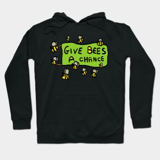 Give Bees A Chance Hoodie